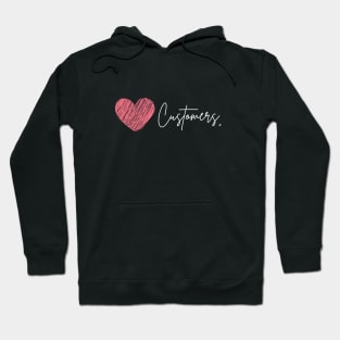 Love Your Customers Hoodie